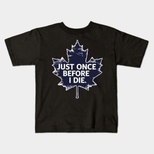 Just once before i die Kids T-Shirt